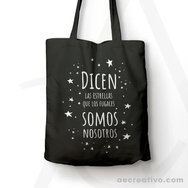 Tote bag Dicen las estrellas que los fugaces somos nosotros