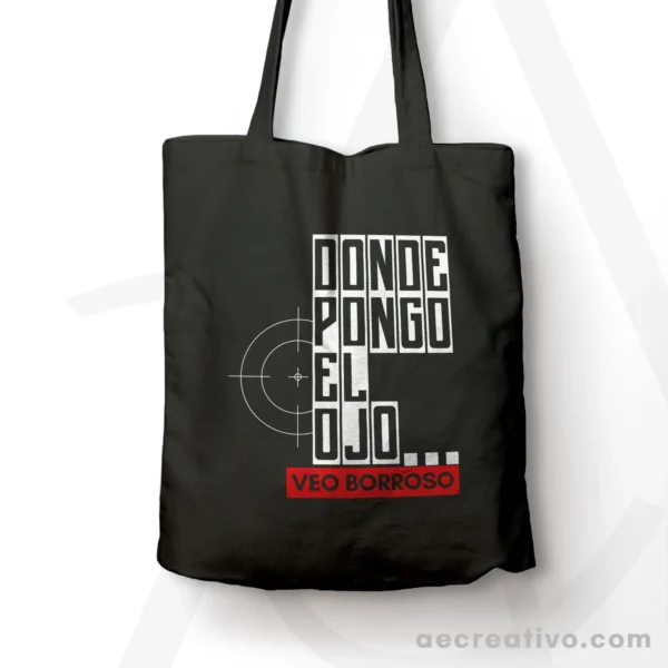 Donde pongo el ojo veo borroso bolso de tela